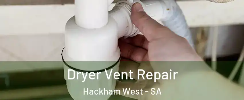Dryer Vent Repair Hackham West - SA