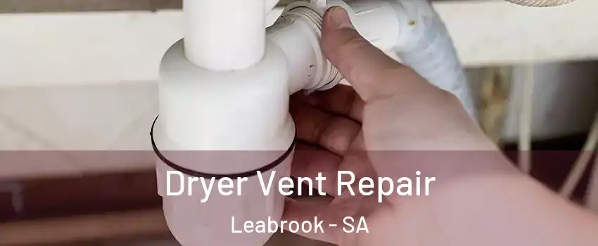  Dryer Vent Repair Leabrook - SA