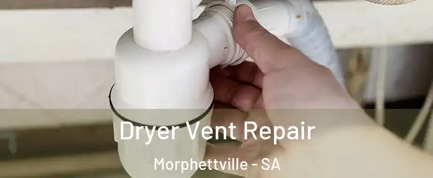  Dryer Vent Repair Morphettville - SA