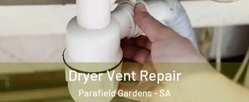  Dryer Vent Repair Parafield Gardens - SA