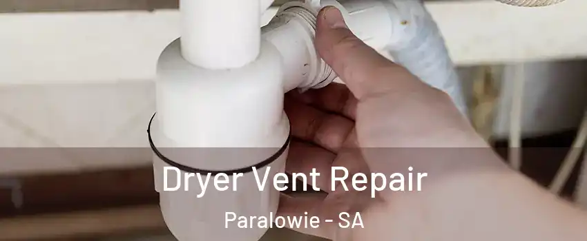Dryer Vent Repair Paralowie - SA