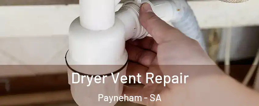  Dryer Vent Repair Payneham - SA