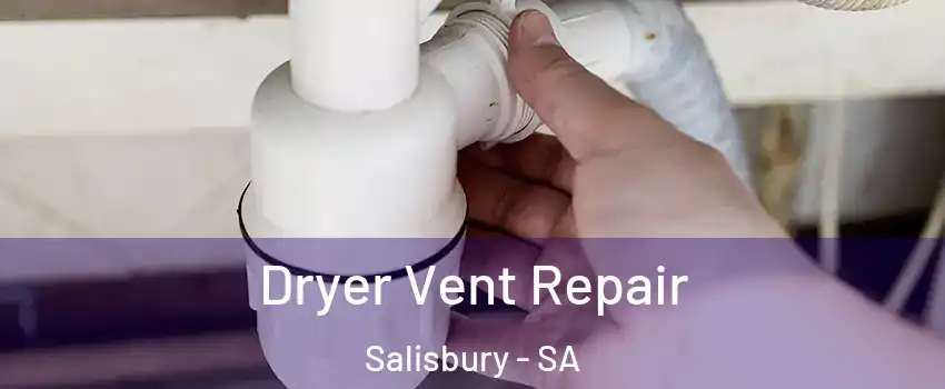  Dryer Vent Repair Salisbury - SA