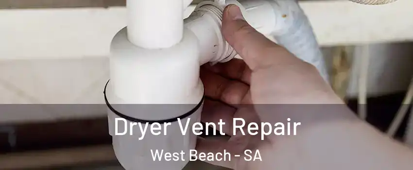  Dryer Vent Repair West Beach - SA