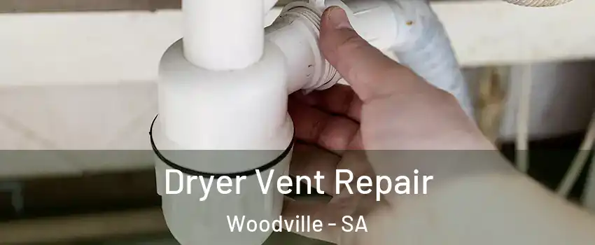  Dryer Vent Repair Woodville - SA