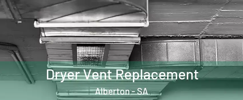Dryer Vent Replacement Alberton - SA