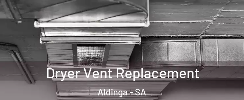 Dryer Vent Replacement Aldinga - SA