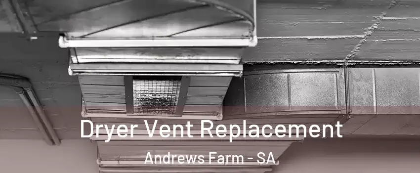 Dryer Vent Replacement Andrews Farm - SA