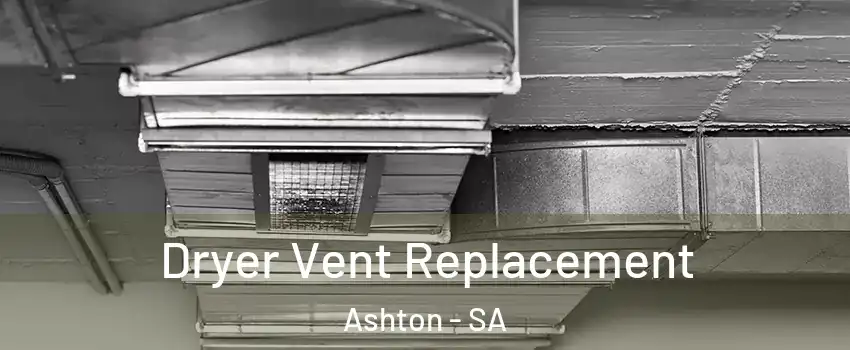 Dryer Vent Replacement Ashton - SA