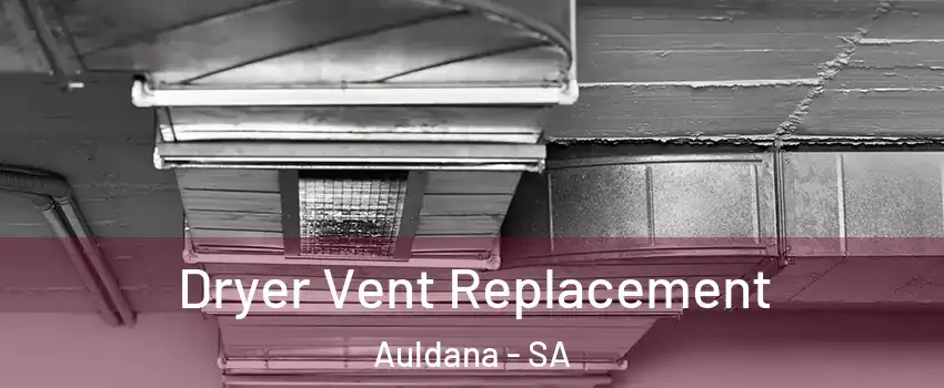 Dryer Vent Replacement Auldana - SA