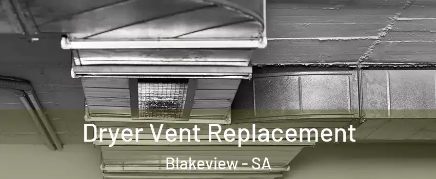 Dryer Vent Replacement Blakeview - SA