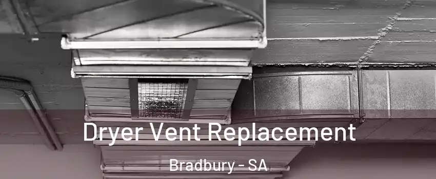 Dryer Vent Replacement Bradbury - SA