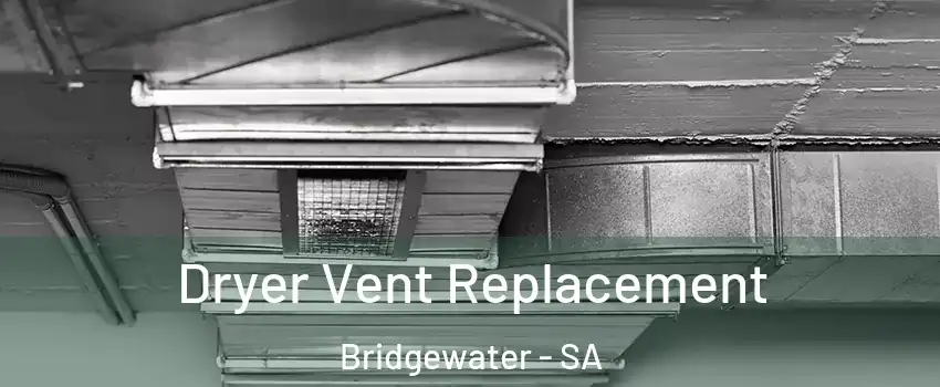 Dryer Vent Replacement Bridgewater - SA