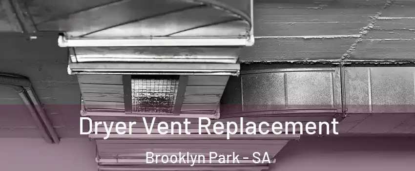 Dryer Vent Replacement Brooklyn Park - SA