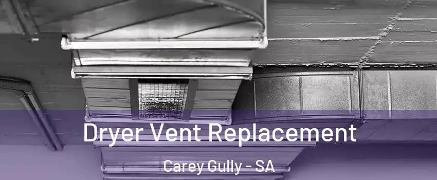 Dryer Vent Replacement Carey Gully - SA