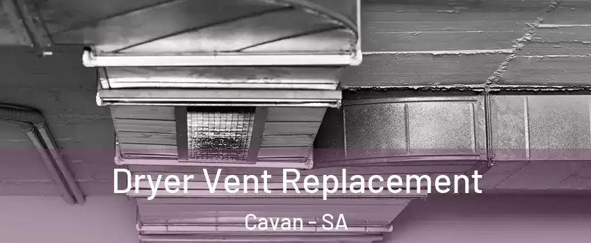  Dryer Vent Replacement Cavan - SA