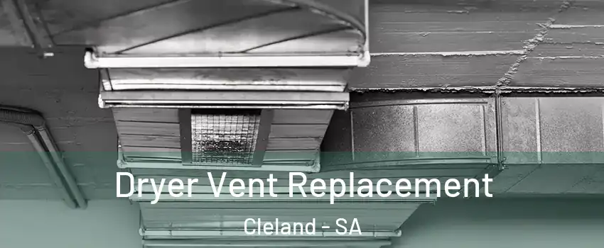 Dryer Vent Replacement Cleland - SA