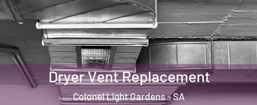 Dryer Vent Replacement Colonel Light Gardens - SA