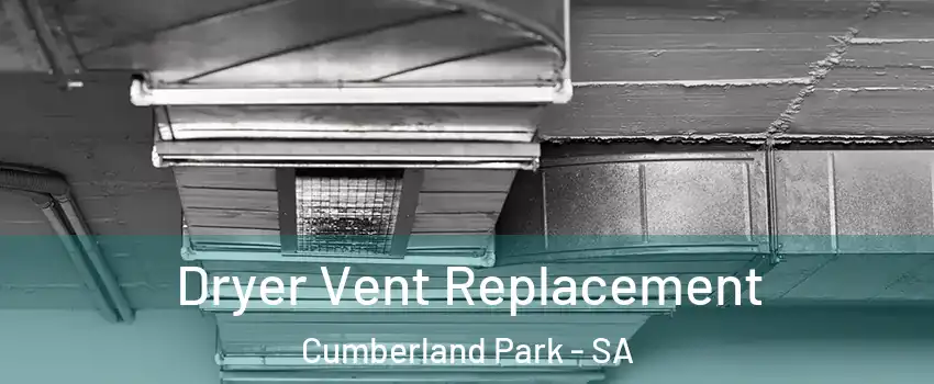 Dryer Vent Replacement Cumberland Park - SA