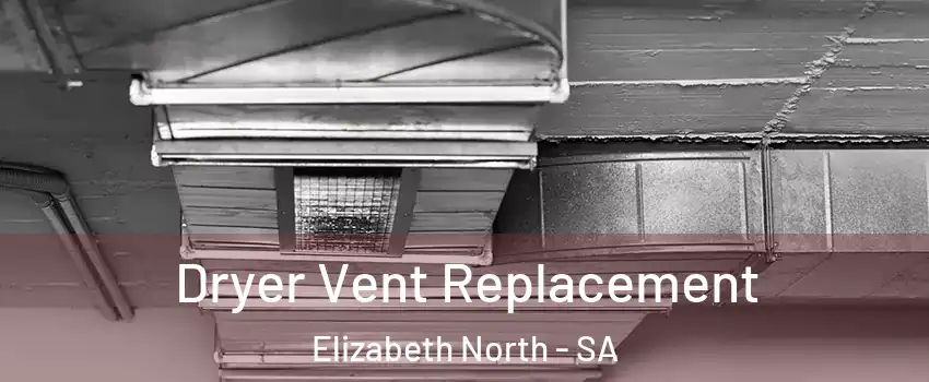 Dryer Vent Replacement Elizabeth North - SA