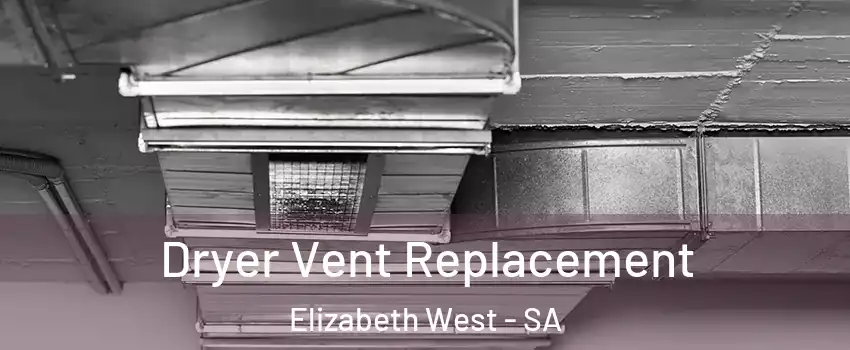 Dryer Vent Replacement Elizabeth West - SA