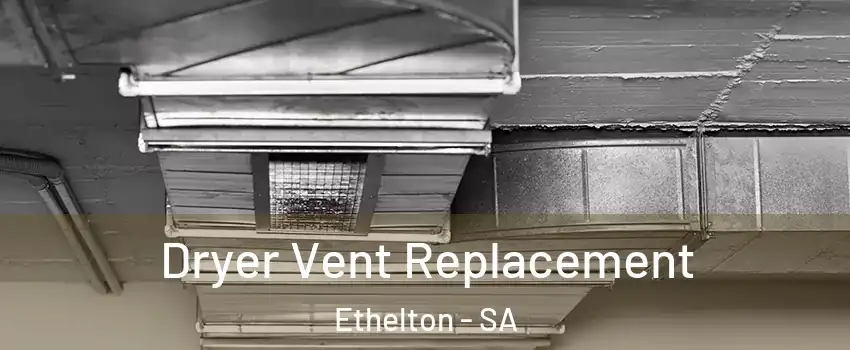 Dryer Vent Replacement Ethelton - SA