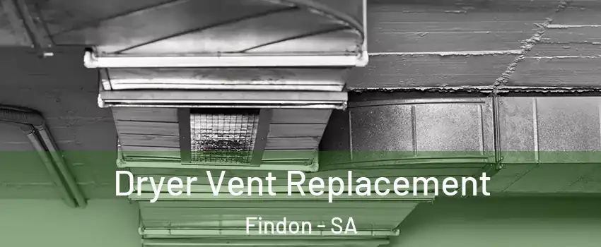 Dryer Vent Replacement Findon - SA