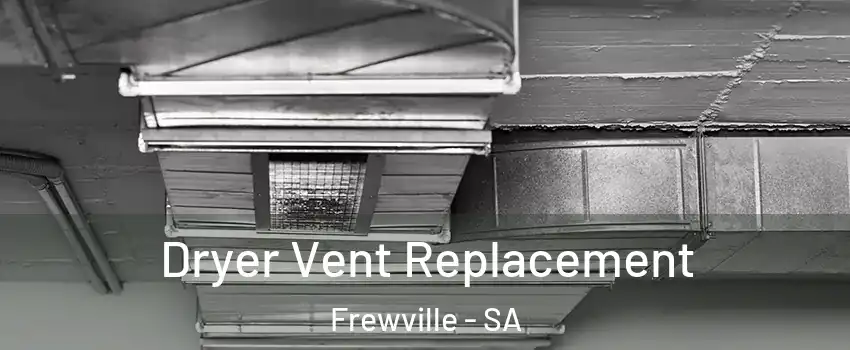 Dryer Vent Replacement Frewville - SA