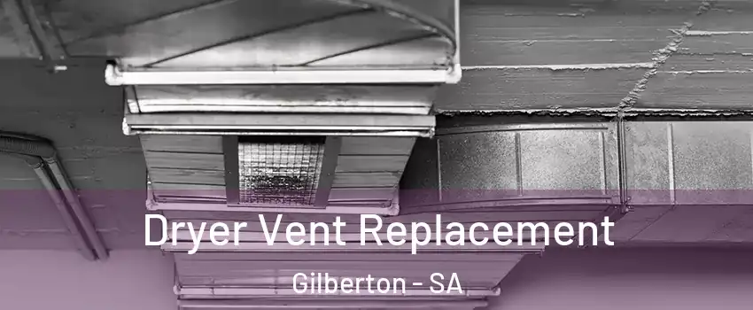 Dryer Vent Replacement Gilberton - SA