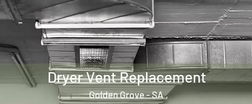 Dryer Vent Replacement Golden Grove - SA