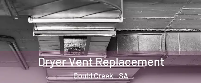 Dryer Vent Replacement Gould Creek - SA