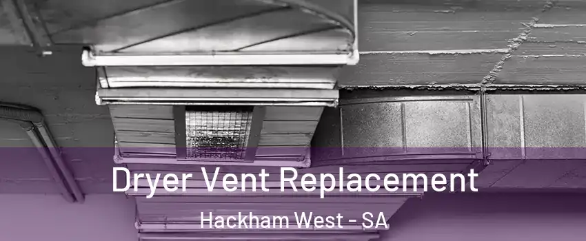 Dryer Vent Replacement Hackham West - SA
