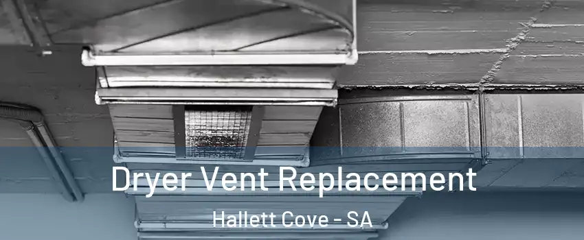 Dryer Vent Replacement Hallett Cove - SA