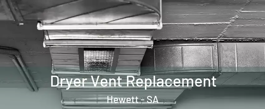 Dryer Vent Replacement Hewett - SA