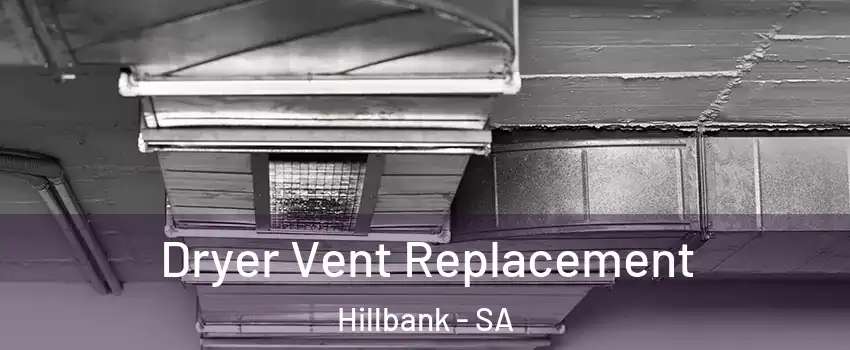Dryer Vent Replacement Hillbank - SA