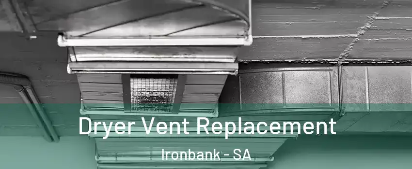  Dryer Vent Replacement Ironbank - SA
