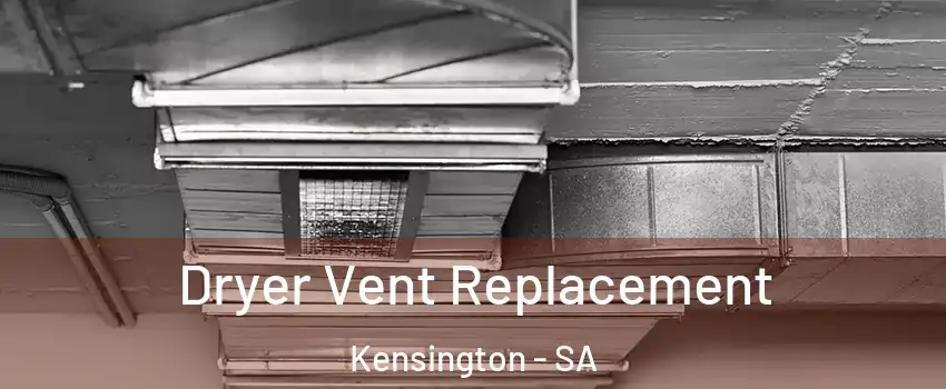  Dryer Vent Replacement Kensington - SA