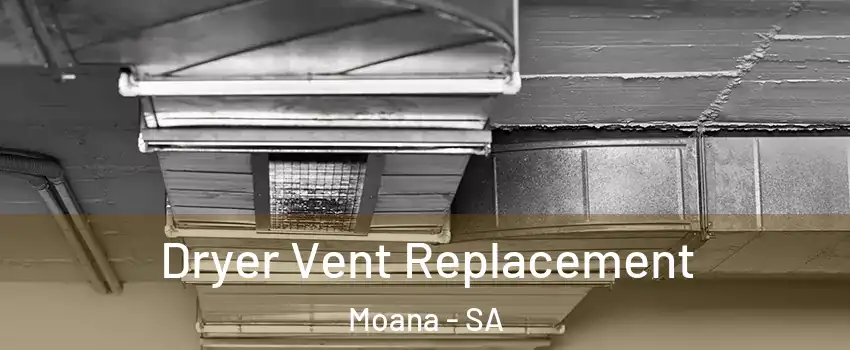  Dryer Vent Replacement Moana - SA