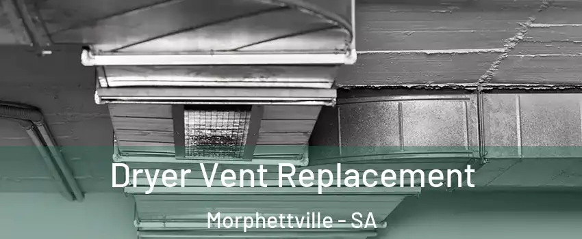  Dryer Vent Replacement Morphettville - SA