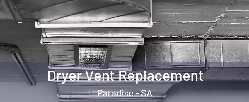  Dryer Vent Replacement Paradise - SA