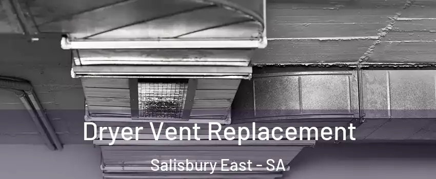  Dryer Vent Replacement Salisbury East - SA