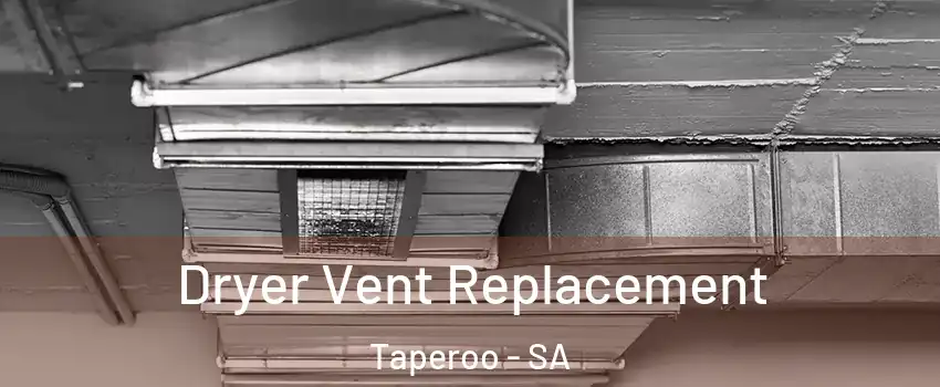  Dryer Vent Replacement Taperoo - SA