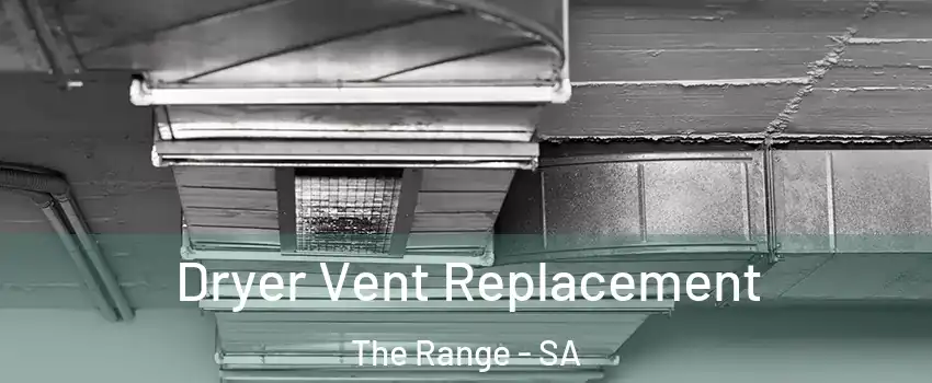  Dryer Vent Replacement The Range - SA