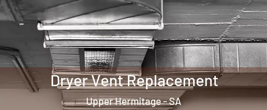 Dryer Vent Replacement Upper Hermitage - SA