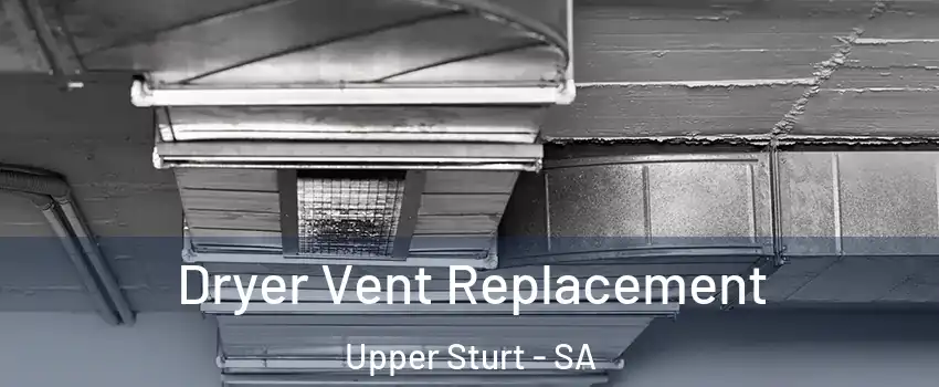  Dryer Vent Replacement Upper Sturt - SA