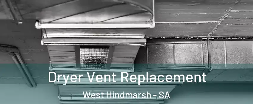  Dryer Vent Replacement West Hindmarsh - SA