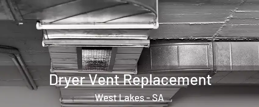  Dryer Vent Replacement West Lakes - SA