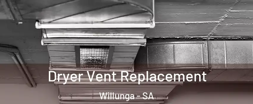  Dryer Vent Replacement Willunga - SA