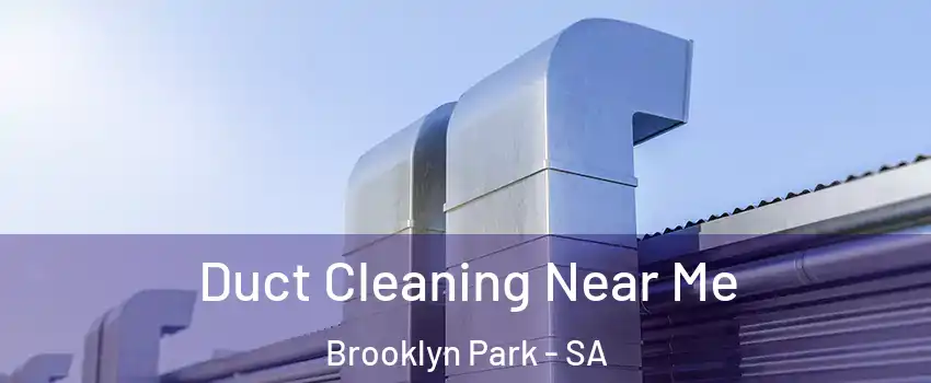 Duct Cleaning Near Me Brooklyn Park - SA