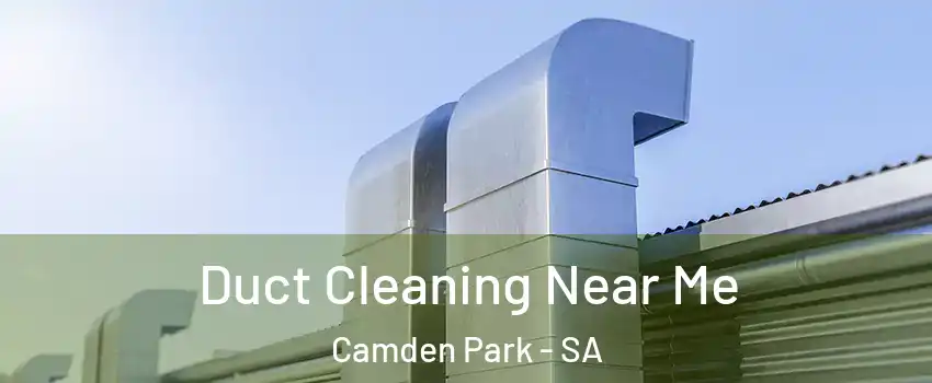 Duct Cleaning Near Me Camden Park - SA